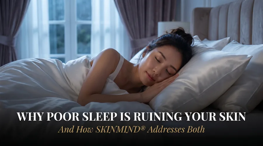 Why Poor Sleep is Ruining Your Skin — And How SKINMIND Addresses Both
